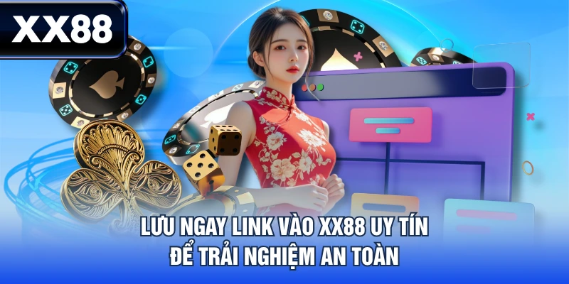 Link Vào XX88 Mới Nhất 2026 - Cập Nhật Đầy Đủ Cho Bạn